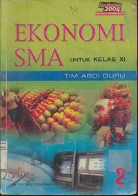 Ekonomi SMA Untuk Kelas XI Jilid 2 Kurikulum Berbasis Kompetensi KBK 2004