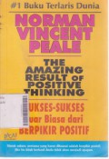 The Amazing Result of Positive Thinking, Sukses-sukses Luar Biasa Dari Berpikir Positif