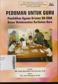 Pedoman Untuk Guru : Pendidikan Agama Kristen SD - SMA Dalam Melaksanakan Kurikulum Baru