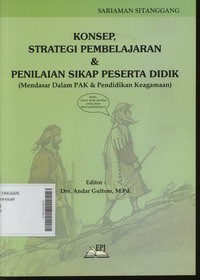 Konsep, Strategi Pembelajaran dan Penilaian Sikap Peserta Didik ( Mendasar Dalam PAK & Pendidikan Keagamaan )