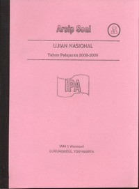 Arsip Soal Ujian Nasional (Unas) Tahun Pelajaran 2008-2009 Program IPA Seri A