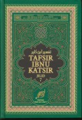 Tafsir Ibnu Katsir Jilid 7, Juz 19-22 : An Naml, Al Qashash, Al 'Ankabuut, Ar Ruum, Luqman, As Sajdah, Al Ahzaab, Saba', Fathir