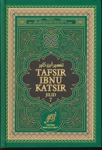 Tafsir Ibnu Katsir Jilid 7, Juz 19-22 : An Naml, Al Qashash, Al 'Ankabuut, Ar Ruum, Luqman, As Sajdah, Al Ahzaab, Saba', Fathir