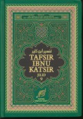 Tafsir Ibnu Katsir Jilid 9, Juz 26-28 : Muhammad, Al Fath, Al Hujuraat, Qaaf, Adz Dzaariyaat, Ath Thuur, An Najm, Al Qamar, Ar Rahmaan, Al Waaqi'ah, Al Hadiid, Al Mujaadilah, Al Hasyr, Al Mumtahanah, Ash Shaff, Al Jumu'ah, Al Munaafiquun