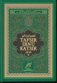 Tafsir Ibnu Katsir Jilid 9, Juz 26-28 : Muhammad, Al Fath, Al Hujuraat, Qaaf, Adz Dzaariyaat, Ath Thuur, An Najm, Al Qamar, Ar Rahmaan, Al Waaqi'ah, Al Hadiid, Al Mujaadilah, Al Hasyr, Al Mumtahanah, Ash Shaff, Al Jumu'ah, Al Munaafiquun