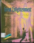 Great Enlightenment A Communicative Approach in English For SMA Year 1 2004 Competency Standardized Curriculum (Kurikulum Standar Kompetensi 2004)