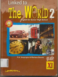 Linked to The World 2 English for Senior High School Grade XI (Sesuai Standar Isi 2006)