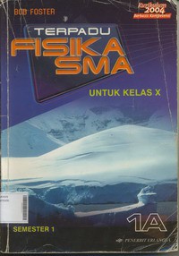 Terpadu Fisika SMA Untuk Kelas X Semester 1 Jilid 1A (Kurikulum Berbasis Kompetensi 2004)