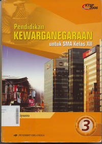 Pendidikan Kewarganegaraan Untuk SMA Kelas XII Jilid 3 (KTSP Standar Isi 2006)