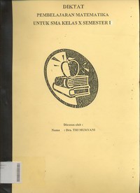 Diktat Pembelajaran Matematika Untuk SMA Kelas X Semester I