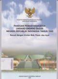 Panduan Pemasyarakatan UUD Negara RI Tahun 1945 Sesuai Dengan Urutan Bab, Pasal, dan Ayat