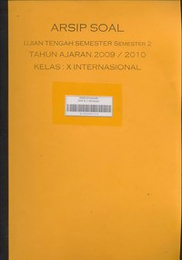 Arsip Soal Ujian Tengah Semester (UTS) Semester 2 Tahun Ajaran 2009 / 2010 Kelas X Internasional