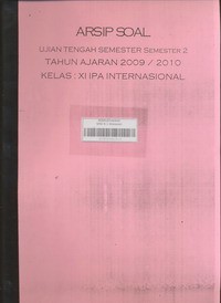 Arsip Soal Ujian Tengah Semester (UTS) Semester 2 Tahun Ajaran 2009 / 2010 Kelas XI IPA Internasional