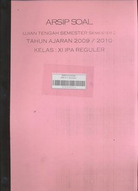 Arsip Soal Ujian Tengah Semester (UTS) Semester 2 Tahun Ajaran 2009 / 2010 Kelas XI IPA Reguler