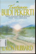 Tuntunan Budi Pekerti Buku Panduan Umum Menuju Hidup Yang Lebih Baik