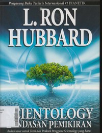 Scientology Landasan Pemikiran : Buku Dasar Untuk Teori Dan Praktek Pengguna Scientology Yang Baru