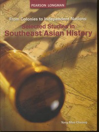 From Colonies to Independent Nations : Selected Studies in Southeast Asian History