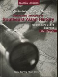 From Colonies to Independent Nations : Selected Studies in Southeast Asian History Secondary 3 & 4 Express Workbook