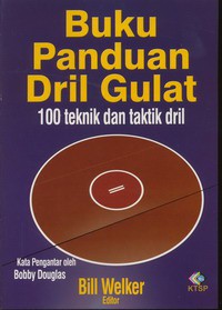 Buku Panduan Dril Gulat - 100 Teknik dan Taktik Dril