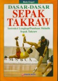 Dasar-Dasar Sepak Takraw : Instruksi Lengkap / Panduan Melatih Sepak Takraw