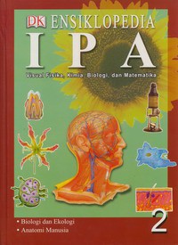 Ensiklopedia IPA - Visual Fisika, Kimia, Biologi, Dan Matematika Jilid 2 ( Biologi & Ekologi ; Anatomi Manusia )