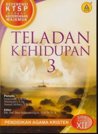 Teladan Kehidupan 3 : Pendidikan Agama Kristen Referensi KTSP dengan Kecerdasan Majemuk Untuk SMA Kelas XII