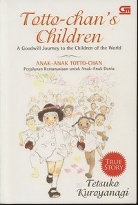 Anak-Anak Totto-Chan  Perjalanan Kemanusiaan untuk Anak-Anak Indonesia