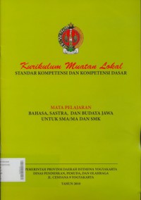 Kurikulum Muatan Lokal Standar Kompetensi & Kompetensi Dasar Mapel Bahasa, Sastra, Dan Budaya Jawa Untuk SMA/MA & SMK