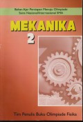 Mekanika 2 - Bahan Ajar Persiapan Menuju Olimpiade Sains Nasional / Internasional SMA