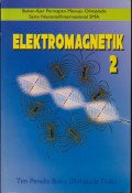 Elektromagnetik 2 - Bahan Ajar Persiapan Menuju Olimpiade Sains Nasional / Internasional SMA