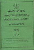 Kumpulan Soal Try Out Ujian Nasional Tahun Ajaran 2010/2011 Program IPA/IPS ( TO - IV )