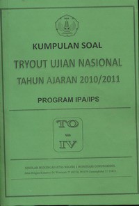 Kumpulan Soal Try Out Ujian Nasional Tahun Ajaran 2010/2011 Program IPA/IPS ( TO - IV )