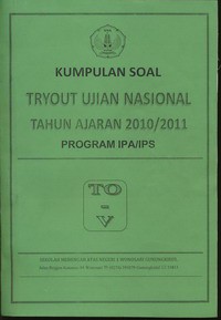 Kumpulan Soal Try Out Ujian Nasional Tahun Ajaran 2010/2011 Program IPA/IPS ( TO - V )