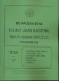 Kumpulan Soal Try Out Ujian Nasional Tahun Ajaran 2010/2011 Program IPA ( TO - V )