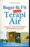 Bugar & Fit dengan Terapi Air - Berbagai Air Terapi Untuk Pencegahan dan Penyembuhan Super Alami