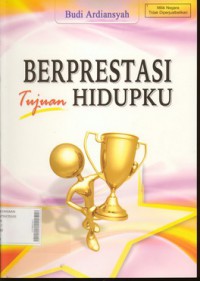 Berprestasi Tujuan Hidupku