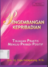 Pengembangan Kepribadian : Tinjauan Praktis Menuju Pribadi Positif