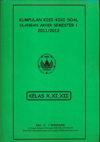 Kumpulan Kisi-Kisi Soal Ulangan Akhir Semester 1 TA. 2011/2012 Kelas X, XI dan XII