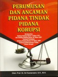 Perumusan dan Ancaman Pidana Tindak Pidana Korupsi - Berdasarkan Undang-Undang Nomor 3 Tahun 1971 dan Undang-Undang Nomor 20 Tahun 2001 Tentang Perubahan Undang-Undang Nomor 31 Tahun 1999 Tentang Pemberantasan Tindak Pidana Korupsi