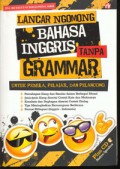 Lancar Ngomong Bahasa Inggris Tanpa Grammar Untuk Pemula, Pelajar, dan Pelancong