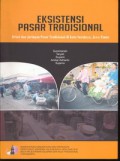 Eksistensi Pasar Tradisional : Relasi dan Jaringan Pasar Tradisional di Kota Surabaya - Jatim