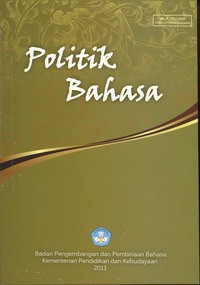 Politik Bahasa : Risalah Seminar Politik Bahasa