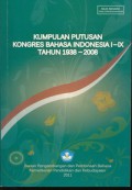 Kumpulan Putusan Kongres Bahasa Indonesia I - IX Tahun 1938 - 2008