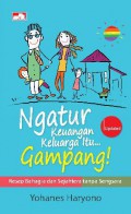 Ngatur Keuangan Keluarga Itu...Gampang! Resep Bahagia dan Sejahtera Tanpa Sengsara