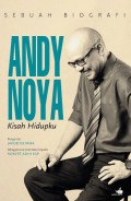 Andy Noya : Kisah Hidupku (Sebuah Biografi)