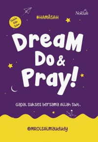Dream, Do, & Pray!