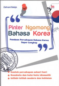 Pinter Ngomong Bahasa Korea (Panduan Percakapan Bahasa Korea Super Lengkap)