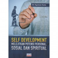 Self Development: Melejitkan Potensi Personal, Sosial dan Spiritual