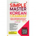 Simple Master Korean Grammer: Cara Super Baru dan Asyik Menguasai Bahaa Korea