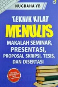 Teknik Kilat Menulis Makalah Seminar, Presentasi, Proposal Skripsi, Tesis, dan  Disertasi